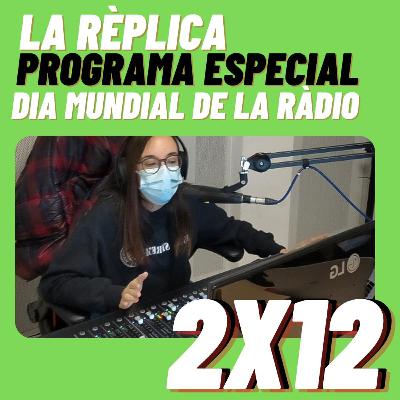 La Rèplica T02E12 - Programa especial dia mundia de la ràdio