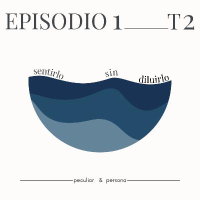 Sentirlo sin diluirlo | Hablemos sobre la expresión emocional - E08