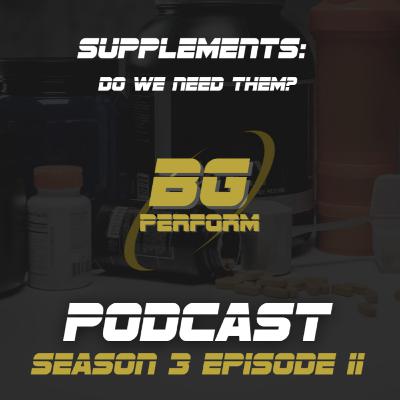 Supplements: Do We Need Them? Supplements: Do We Need Them?