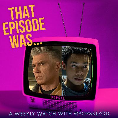 That Episode Was... Strange New Worlds S3E10 and Alien: Earth S1E6 (RE-UPLOADED!)