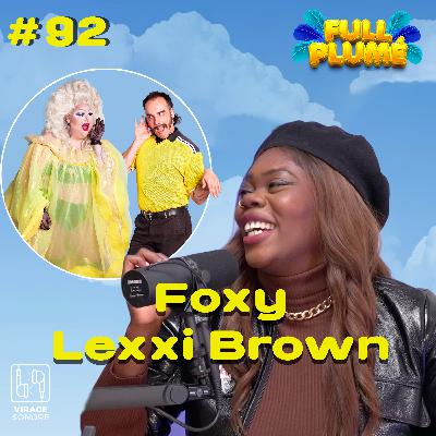 Épisode 92 : Foxy Lexxi Brown replume le ménage