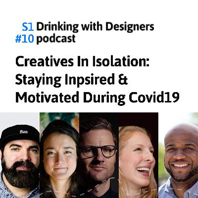 #10: Creatives In Quarantine: Staying Inspired & Motivated During Covid19. A Virtual Group Discussion. #10: Creatives In Quarantine: Staying Inspired & Motivated During Covid19. A Virtual Group Discussion.