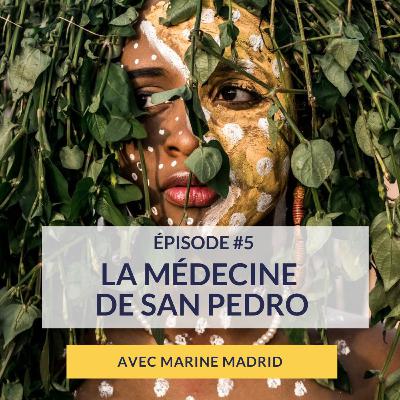 #5 La médecine de San Pedro