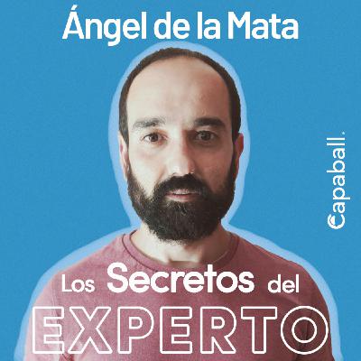 Los Secretos del Experto - Ángel de la Mata Los Secretos del Experto - Ángel de la Mata