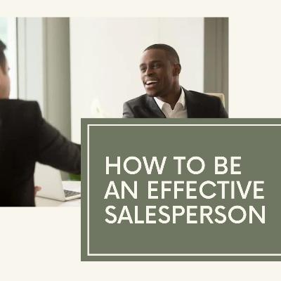 How to be an effective salesperson