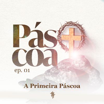 #01 - A Primeira Páscoa - Jorge Bruno #01 - A Primeira Páscoa - Jorge Bruno