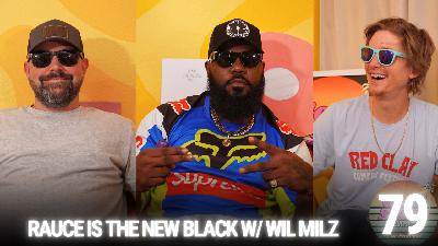 EP. 79 Rauce is the New Black W/ Will Milz! EP. 79 Rauce is the New Black W/ Will Milz!