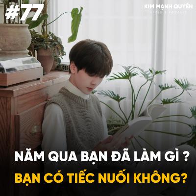 #77: Bạn có hối tiếc về một năm qua không?