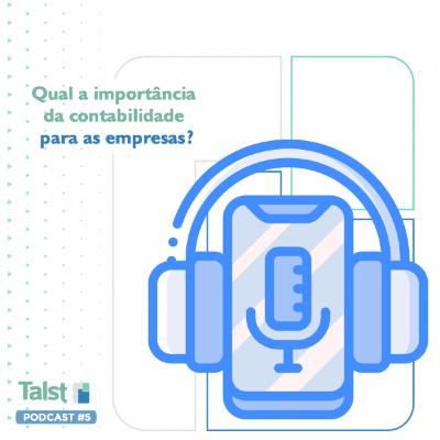 Episódio 5 - Qual a importância da contabilidade para a sua empresa?