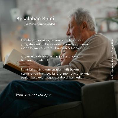 Puisi Audio : M Aan Mansyur - Kesalahan Kami