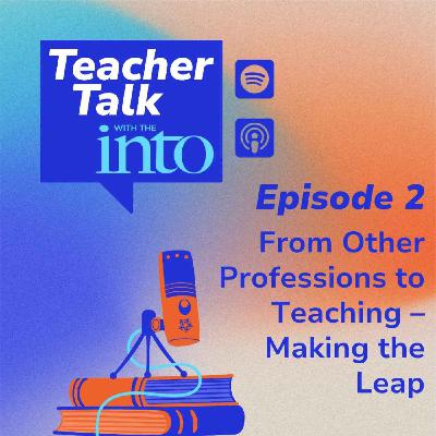 From Other Professions to Teaching – Making the Leap