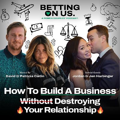 002: Jordan & Jen Harbinger | How to Build a Business Without Destroying Your Relationship