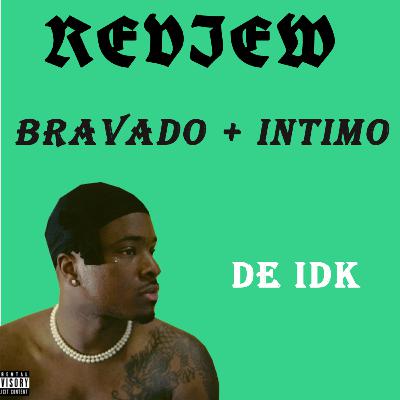 Reseña Rap: Bravado + Intimo de IDK