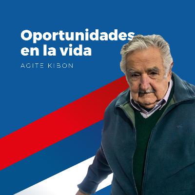 Oportunidades en la vida - Pepe Mujica