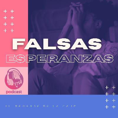 Falsas esperanzas Falsas esperanzas