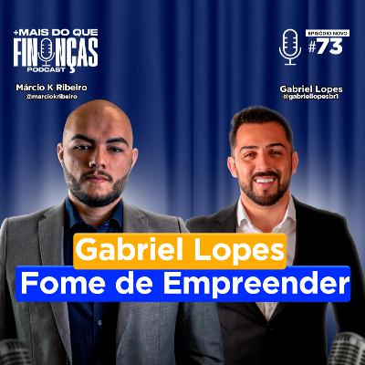 EPISÓDIO #73 GABRIEL LOPES EPISÓDIO #73 GABRIEL LOPES