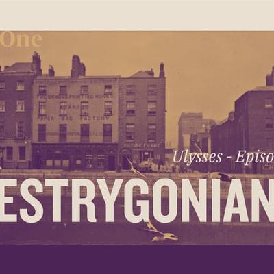 Episode 8 - Lestrygonians