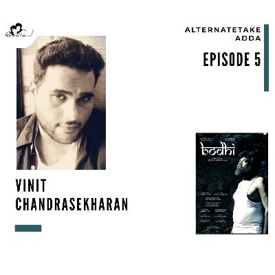 Episode 5- Vinit Chandrasekharan