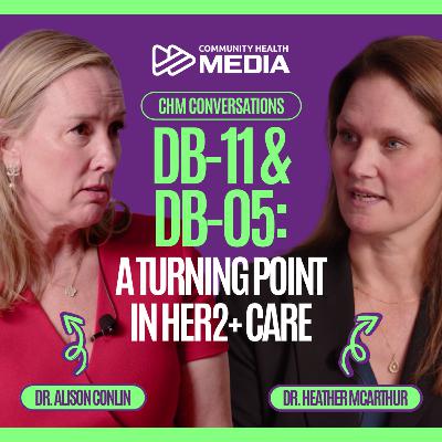 DB-11 & DB-05: Rewriting Neoadjuvant & Adjuvant HER2+ Breast Cancer Strategy - Dr. Alison Conlin & Dr. Heather McArthur