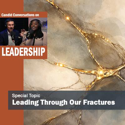 Episode 2.03 Leading Through Our Fractures