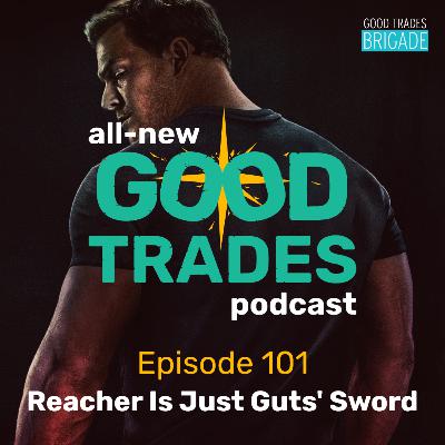 Episode 101: Reacher Is Just Guts' Sword