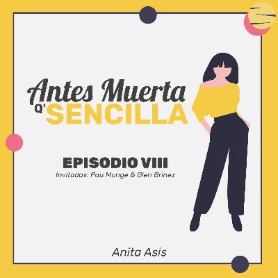 Episodio 8: Pau Munge & Glen Brinez (1ra Parte)