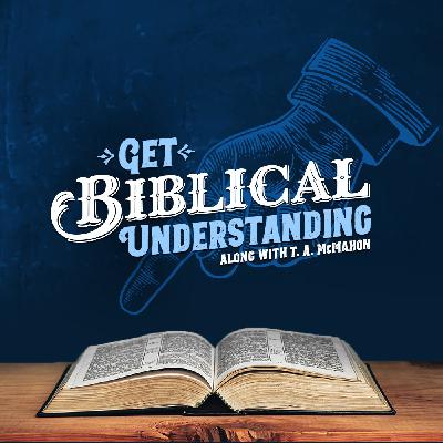 Get Biblical Understanding #202 - Doctrine and Teaching