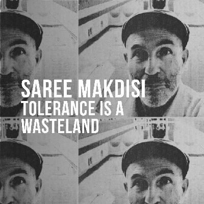 Saree Makdisi (2024) - Tolerance is a Wasteland