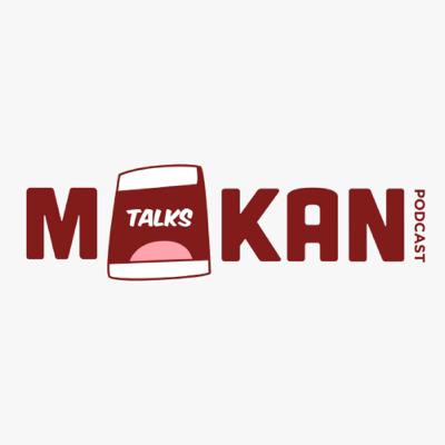 Welcome to Makan Talks! Welcome to Makan Talks!