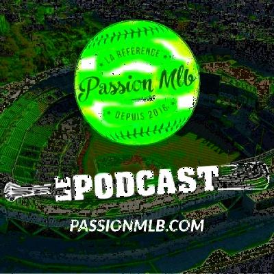 Passion MLB - Le Podcast, Épisode 91
