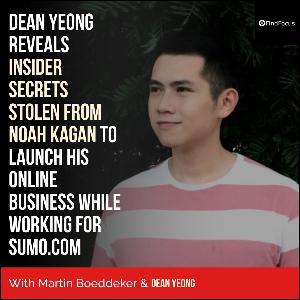 Dean Yeong Reveals Insider Secrets Stolen From Noah Kagan