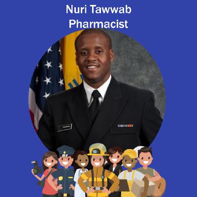 118: Pharmacist – Nuri Tawwab is a Pharmacist and a Senior Regulatory Project Manager for the FDA