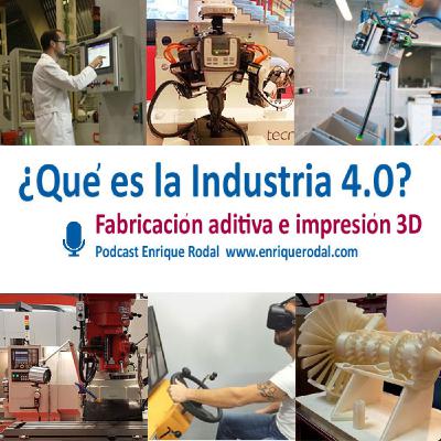 Fabricación aditiva e impresión 3D en la Industria 4.0