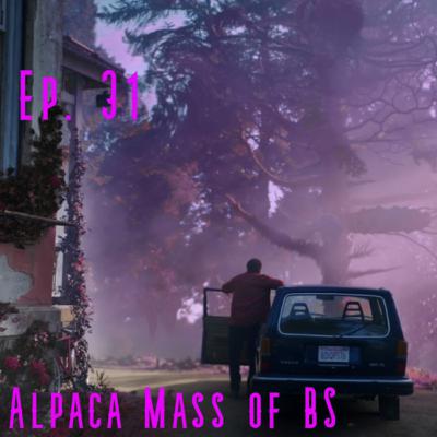 Episode 31: Alpaca Mass of BS: Color Out of Space