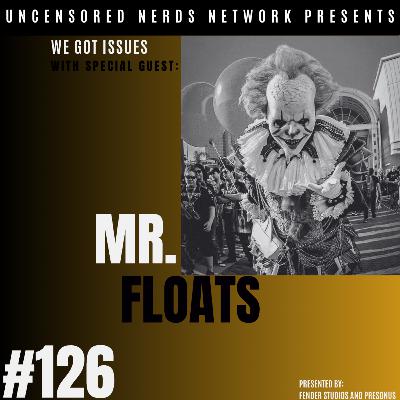 #126 We Got Issues: Halloween Special with Mr. Floats