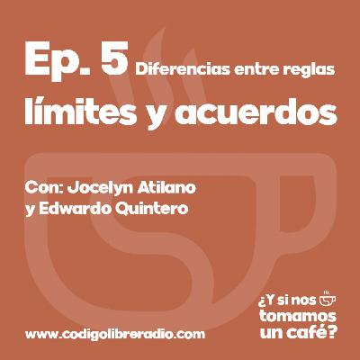 Ep.5 Diferencias entre reglas, límites y acuerdos