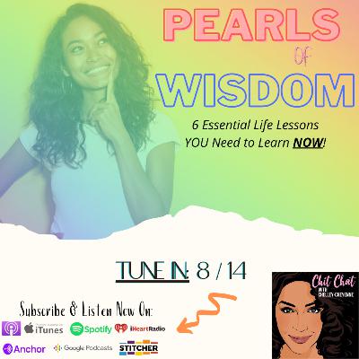 Epi. 42: Pearls of Wisdom - 6 Essential Life Lessons YOU Need to Learn NOW!