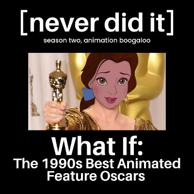 Bonus: What If the Best Animated Feature Oscar Existed in the 90s Bonus: What If the Best Animated Feature Oscar Existed in the 90s