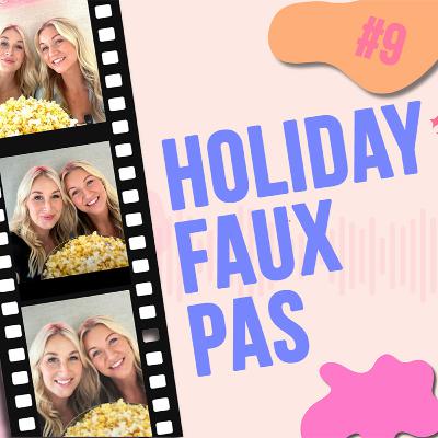 #9 - Holiday Faux Pas