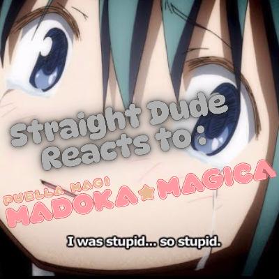 Straight Guy Tries - Episode 3: Madoka Magica