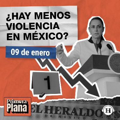 ¿México es más seguro? Estos son los resultados en seguridad