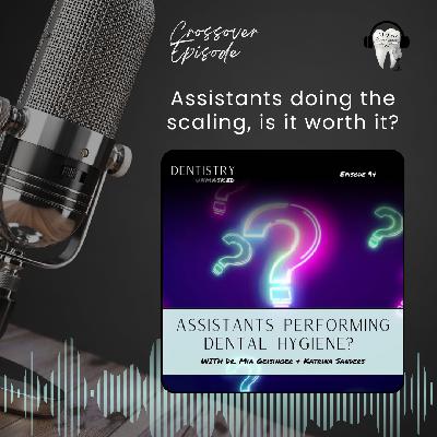 493 Assistants Doing the Scaling, Is It Worth It? With Dr. Pam Maragliano, Dr. David Rice, Dr. Mia Geisinger, and Katrina Sanders!