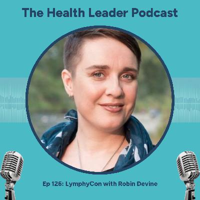 Ep 127: Lymph Love & Superheroes with Robin Devine from LymphyCon