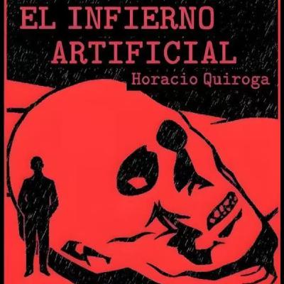 El Infierno Artificial, de Horacio Quiroga.