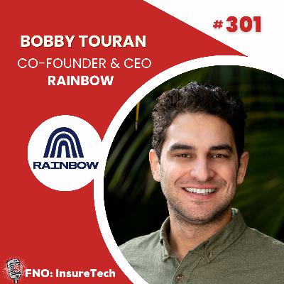 Ep 301: Bobby Touran, CEO & Co-Founder, Rainbow Ep 301: Bobby Touran, CEO & Co-Founder, Rainbow