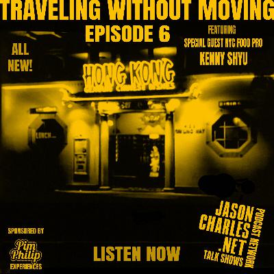 TRAVELING WITHOUT MOVING Episode 6 Hong Kong