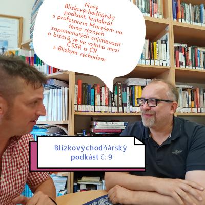 Prof. Miroslav Mareš hostem Blízkovýchodňárského podkástu č. 9
