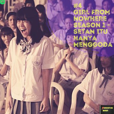 #4 Girl From Nowhere Season 1 - Setan Itu Hanya Menggoda #4 Girl From Nowhere Season 1 - Setan Itu Hanya Menggoda