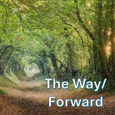 The Way/Forward - Session 7 - Rhema Trayner The Way/Forward - Session 7 - Rhema Trayner