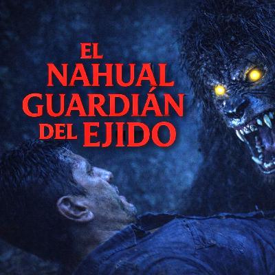 El Nahual Guardian Del Ejido ⁄ Relato de Terror El Nahual Guardian Del Ejido ⁄ Relato de Terror